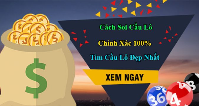 Soi cầu lô chính xác 100% mới nhất – Tổng hợp cách tính lô đề